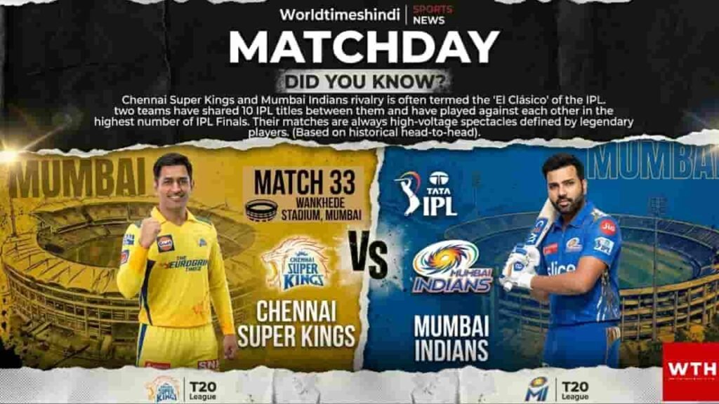 Mumbai Indians vs Chennai Super Kings Match 33 at Wankhede Stadium, Mumbai, IPL 2026