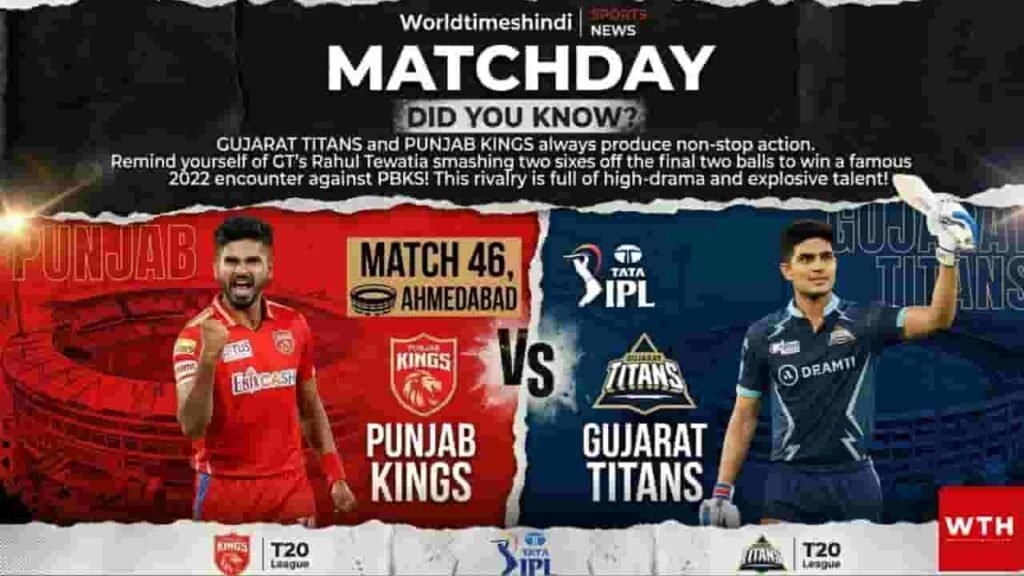 Punjab Kings take on Gujarat Titans in the 46th match of IPL 2026 at Ahmedabad.
